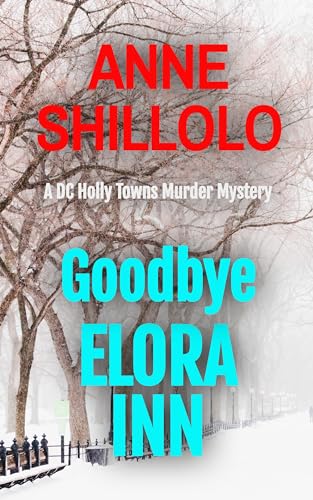 Goodbye Elora Inn: Totally Addictive Crime Fiction (A DC Holly Towns Mystery Novella)