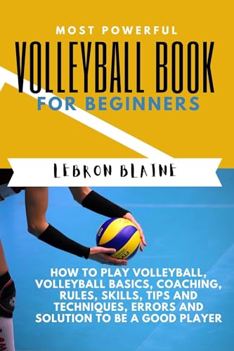 Most powerful volleyball book for beginners: How to play volleyball ...