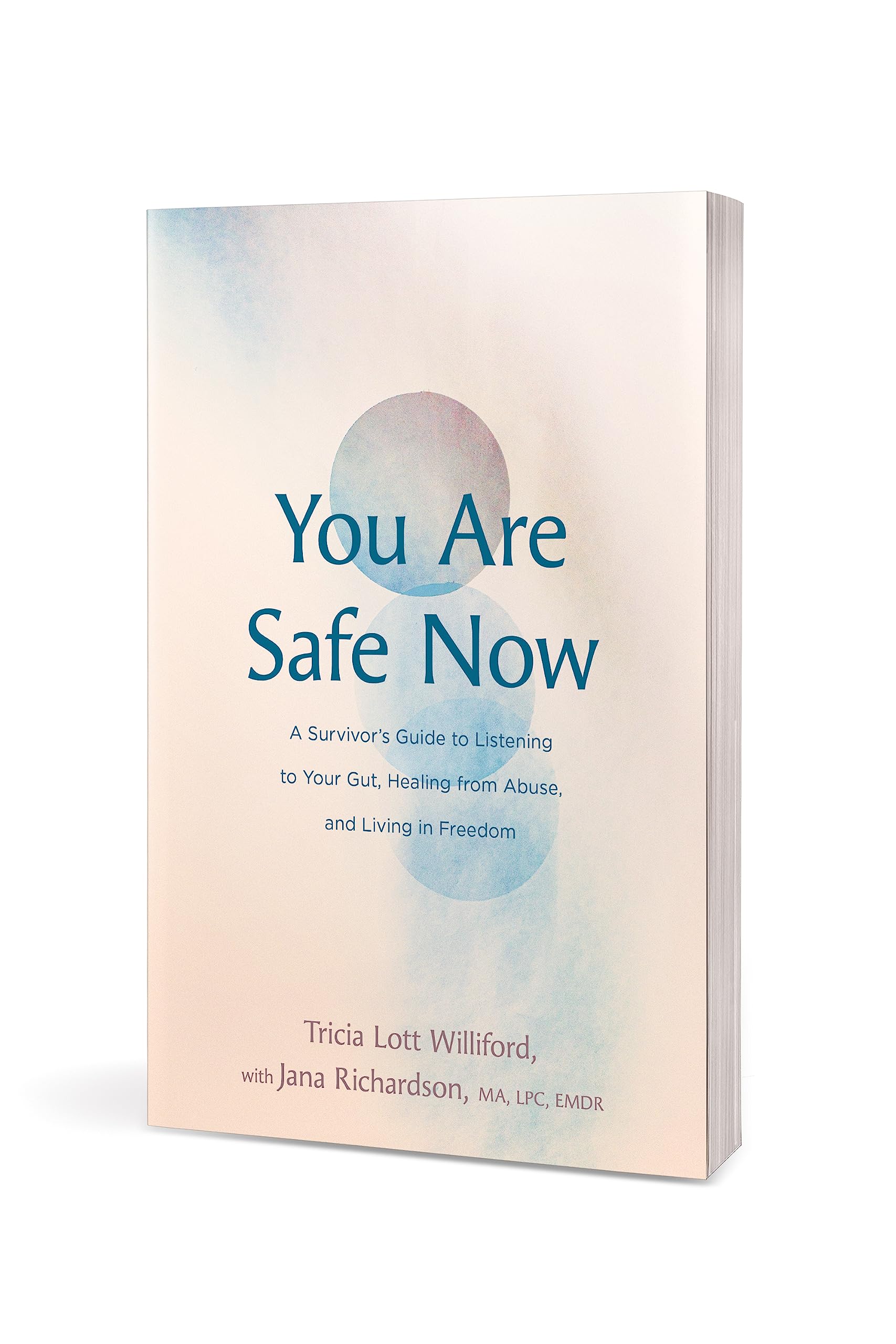 You Are Safe Now: A Survivor’s Guide to Listening to Your Gut, Healing ...