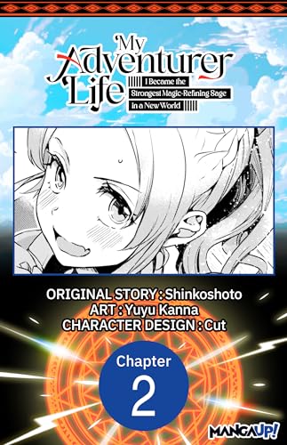 My Adventurer Life: I Became the Strongest Magic-Refining Sage in a New World #002