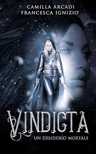 Vindicta : Un desiderio mortale (Vindicta Trilogy Vol. 1)