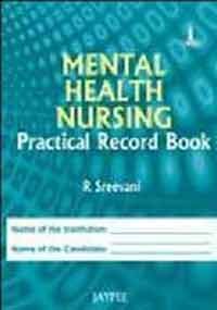 Mental Health Nursing Practical Record Book by R Sreevani | Goodreads