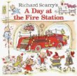 Richard Scarry's a Day at the Fire Station [RICHARD SCARRYS A DAY AT ...