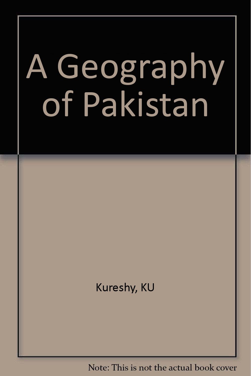 Geography of Pakistan by K U Kureshy Goodreads