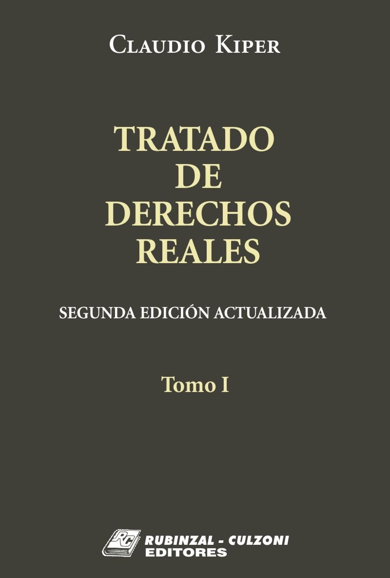 Tratado de Derechos Reales. 2 tomos by Claudio M. Kiper | Goodreads