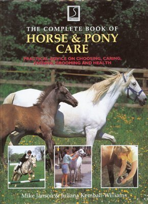 The Complete Book of Horse and Pony Care by Michael Janson | Goodreads
