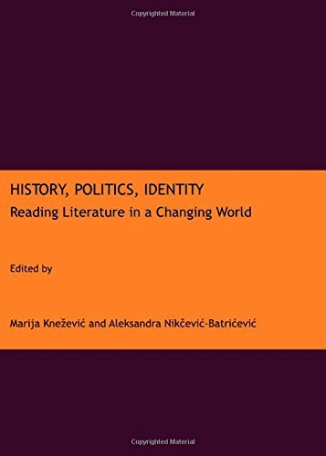 History, Politics, Identity: Reading Literature in a Changing World by ...