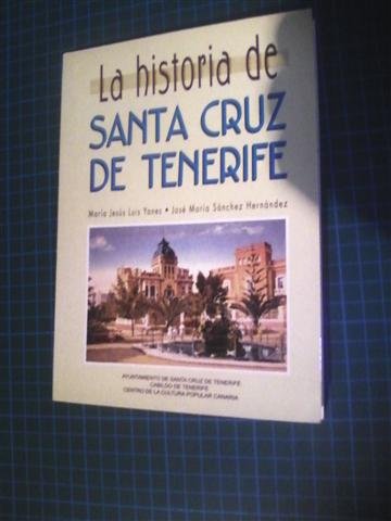 La Historia de Santa Cruz de Tenerife by Maria Jesus Luis Yanes | Goodreads