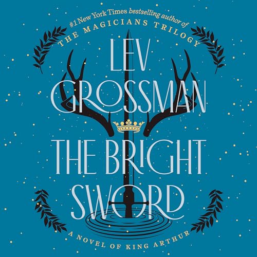 The Bright Sword: A Novel of King Arthur (Magicians Trilogy)