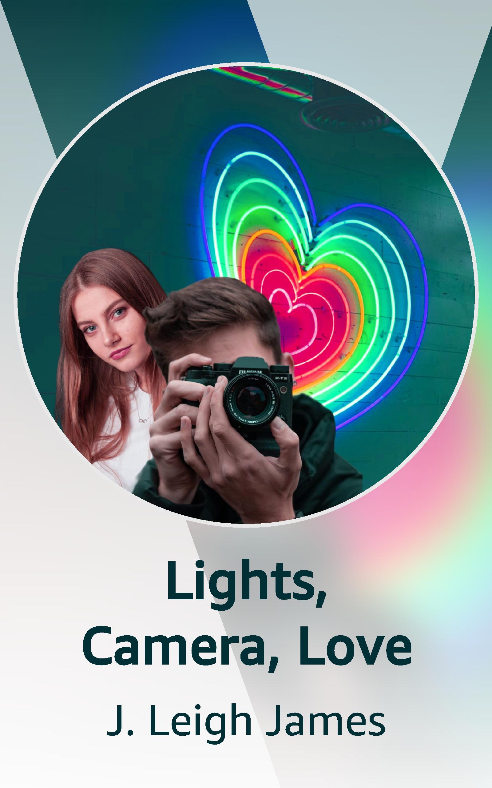 Lights, Camera, Love by J. Leigh James Goodreads
