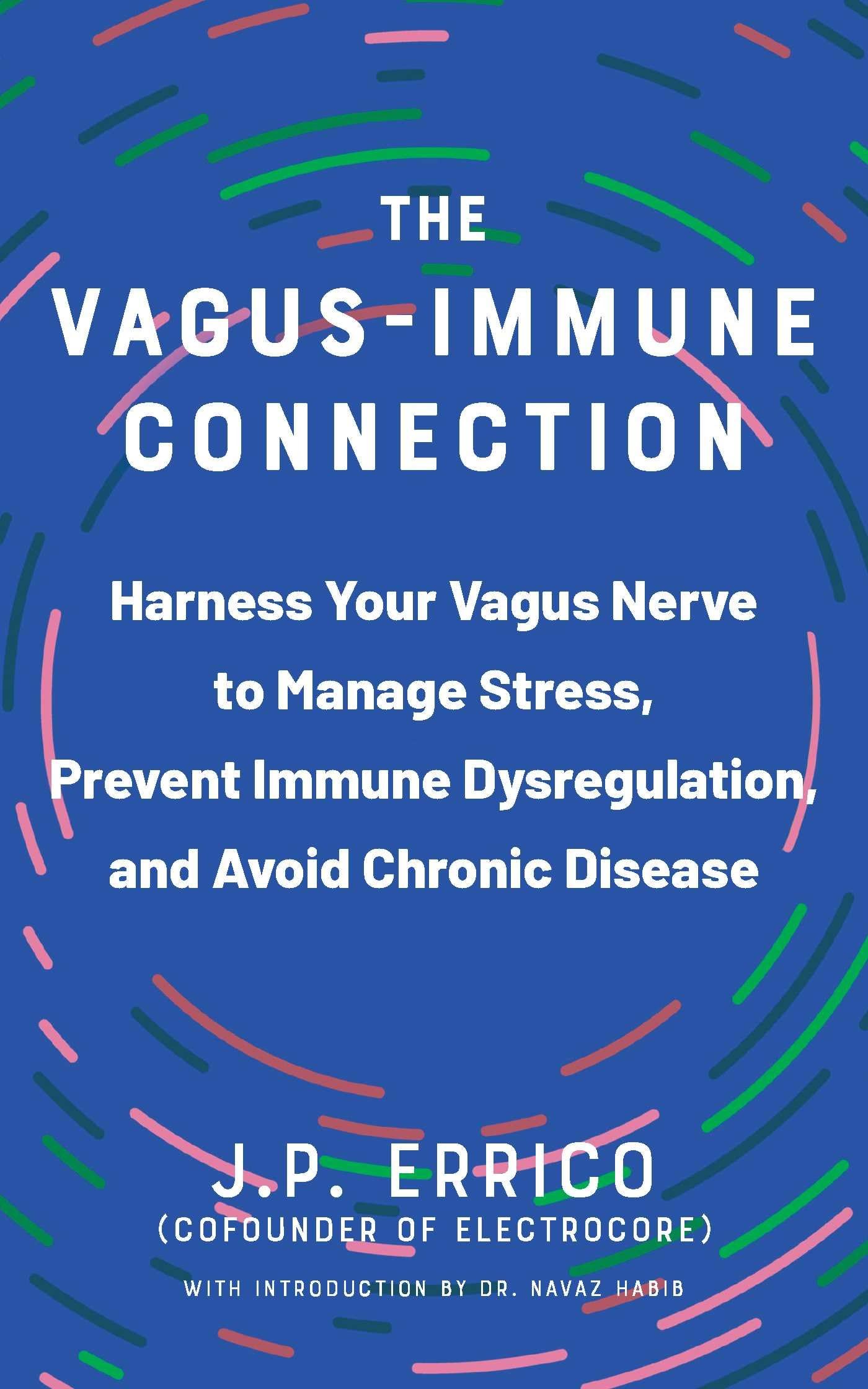 The VagusImmune Connection Harness Your Vagus Nerve to Manage Stress