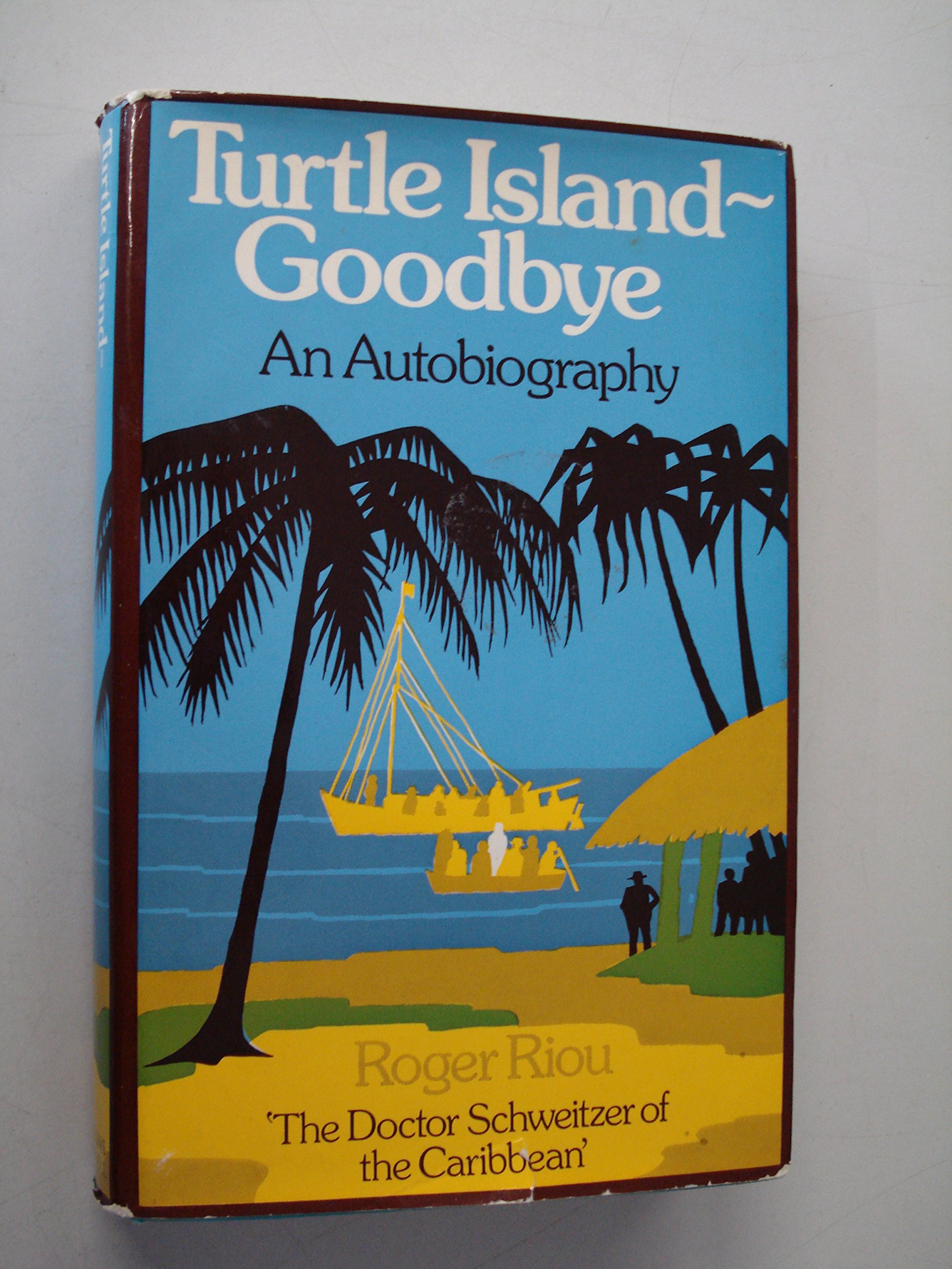 Turtle Island--goodbye: An autobiography by Roger Riou | Goodreads