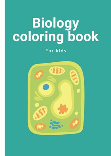 Biology coloring book: Color Your Way to Learning A Fun and Effective