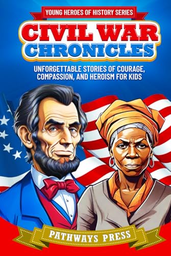 Civil War Chronicles: Unforgettable Stories of Courage, Compassion, and ...