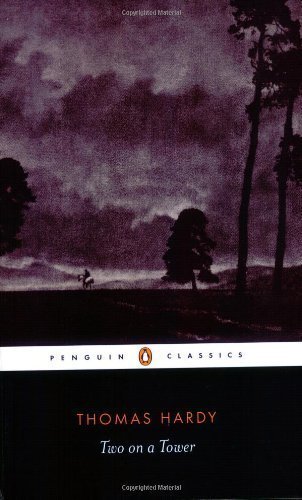 Two on a Tower: A Romance (Penguin Classics) by Hardy, Thomas (1999) Paperback