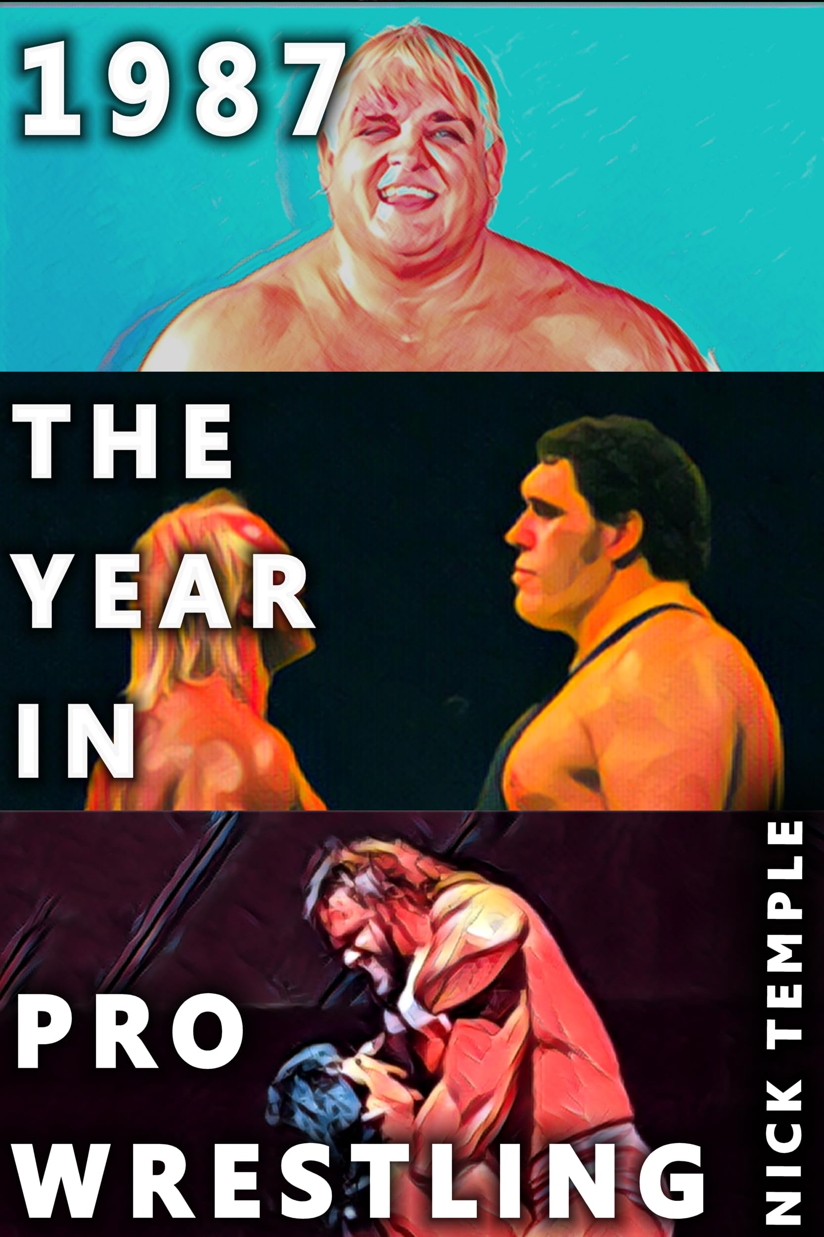 1987 The Year in Pro Wrestling The biggest happenings from the WWF
