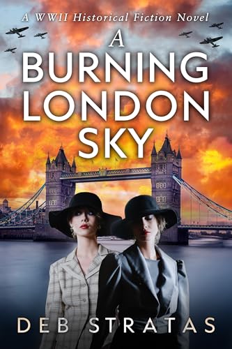 A Burning London Sky: A WWII Historical Fiction Novel