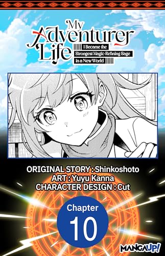 My Adventurer Life: I Became the Strongest Magic-Refining Sage in a New World #010