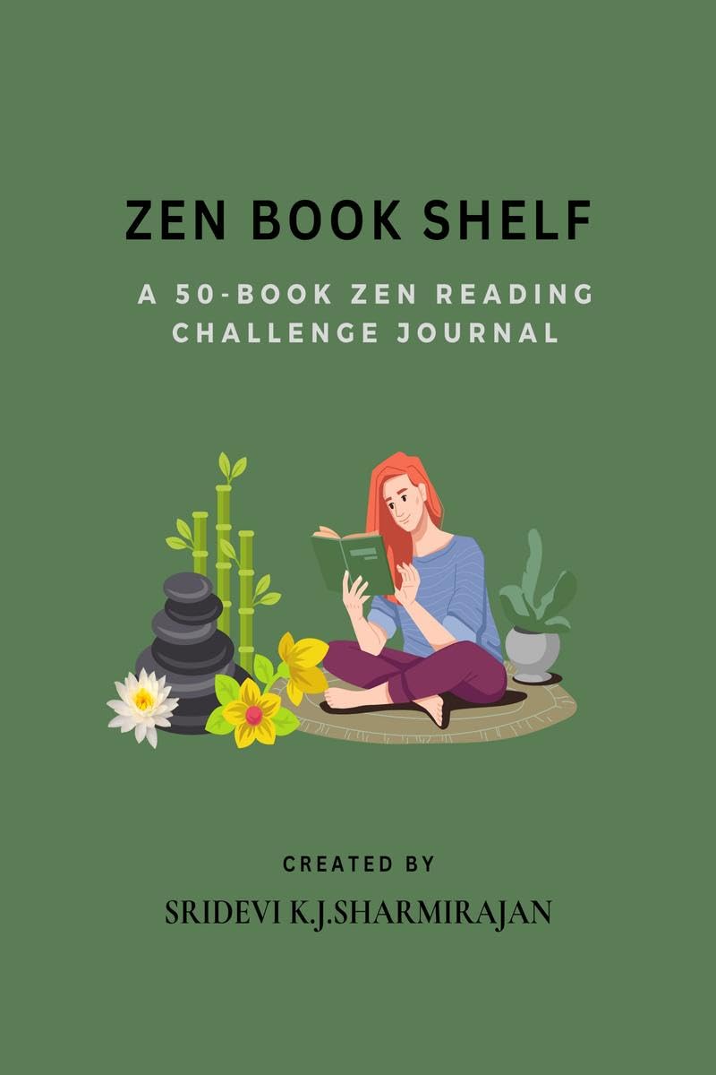 ZEN BOOK SHELF A 50BOOK ZEN READING CHALLENGE JOURNAL by Sridevi K. J