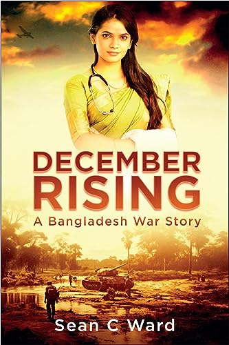 DECEMBER RISING: A Bangladesh War Story