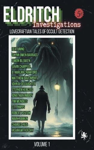 Eldritch Investigations: Lovecraftian Tales of Occult Detection