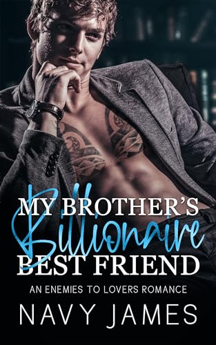 My Brothers Billionaire Best Friend by Navy James | Goodreads