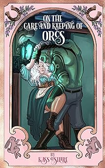 On the Care and Keeping of Orcs