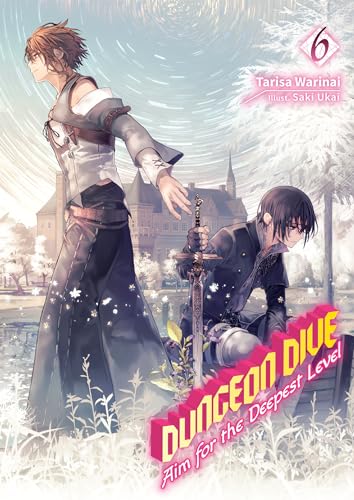 DUNGEON DIVE: Aim for the Deepest Level Volume 6