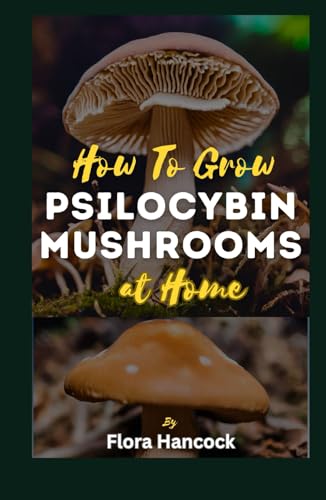 Psilocybe Cubensis How To Grow Amazing Mushrooms At Home - bs63kwd