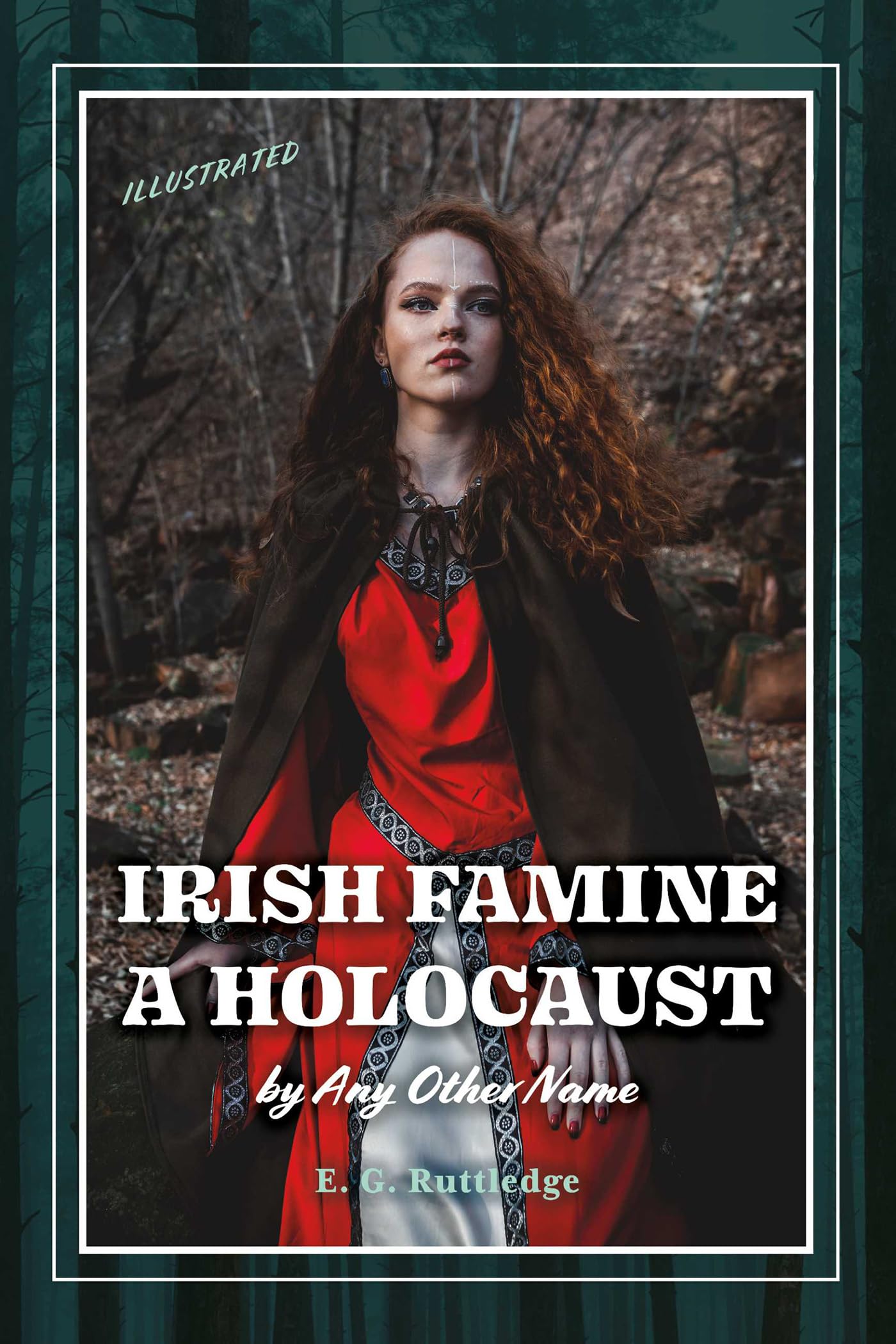 Irish Famine: A Holocaust by Any Other Name by E. G. Ruttledge | Goodreads