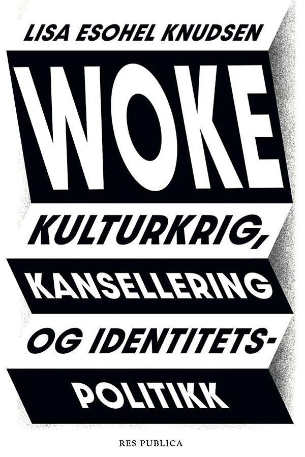 Woke, kulturkrig, kansellering og identitetspolitikk