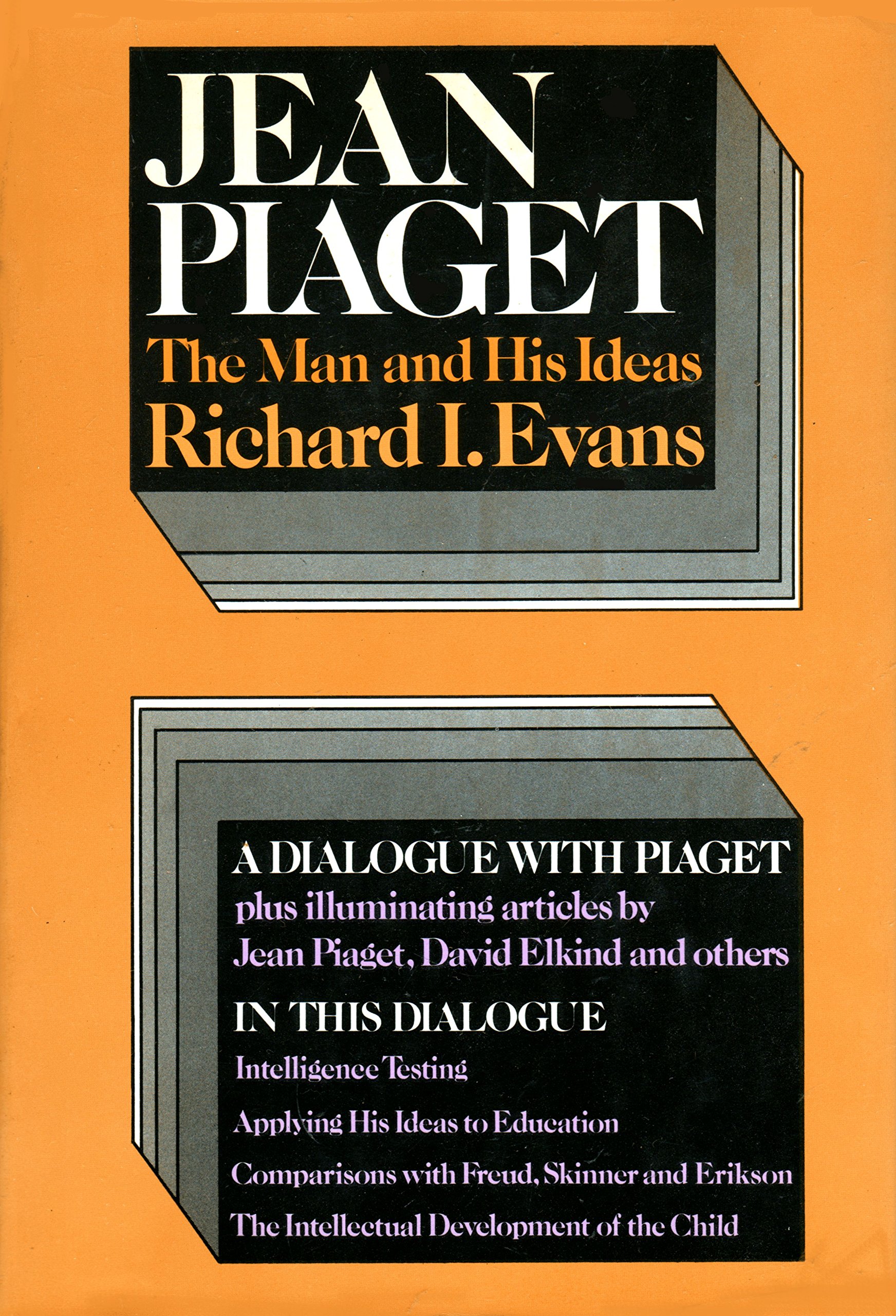 Jean Piaget: The Man and His Ideas by Richard I. Evans | Goodreads