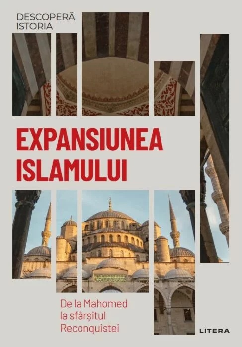 Expansiunea Islamului. De la Mahomed la sfarsitul Reconquistei.