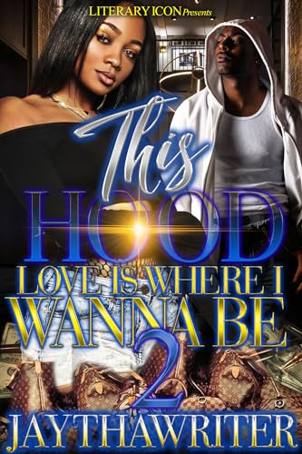 This Hood Love Is Where I Wanna Be 2