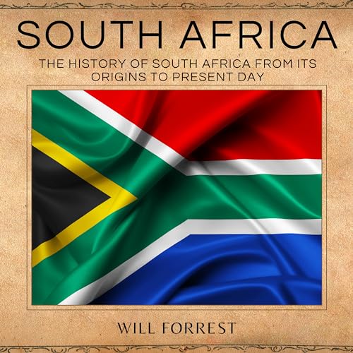 South Africa The History of South Africa from its Origins to Present
