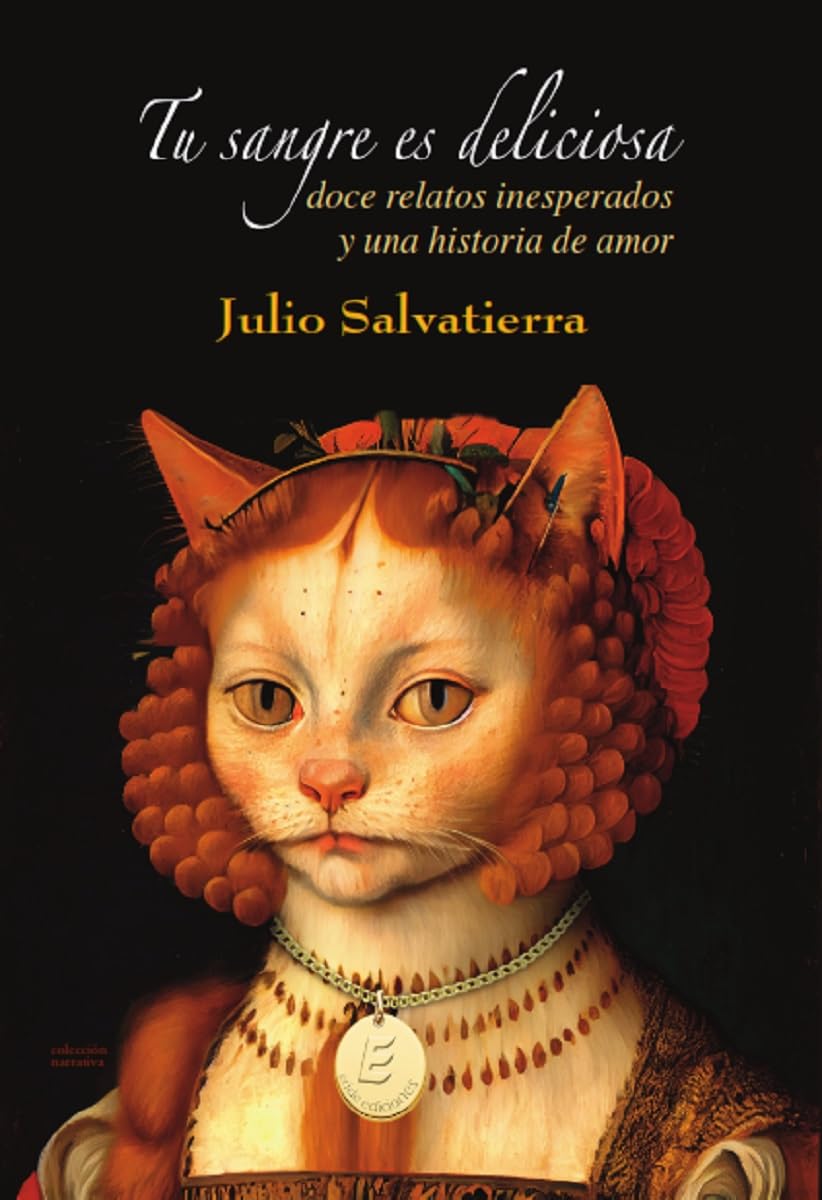 Tu sangre es deliciosa: Doce relatos inesperados y una historia de amor