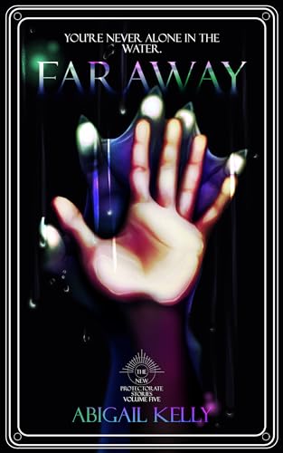 Faraway: The New Protectorate Stories: Volume Five