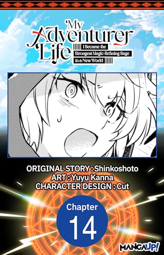 My Adventurer Life: I Became the Strongest Magic-Refining Sage in a New World #014