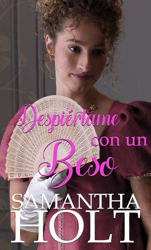 Despiértame con un beso: Una tierna historia de amor ambientada en la Regencia inglesa (Amor por una Dama nº 1)