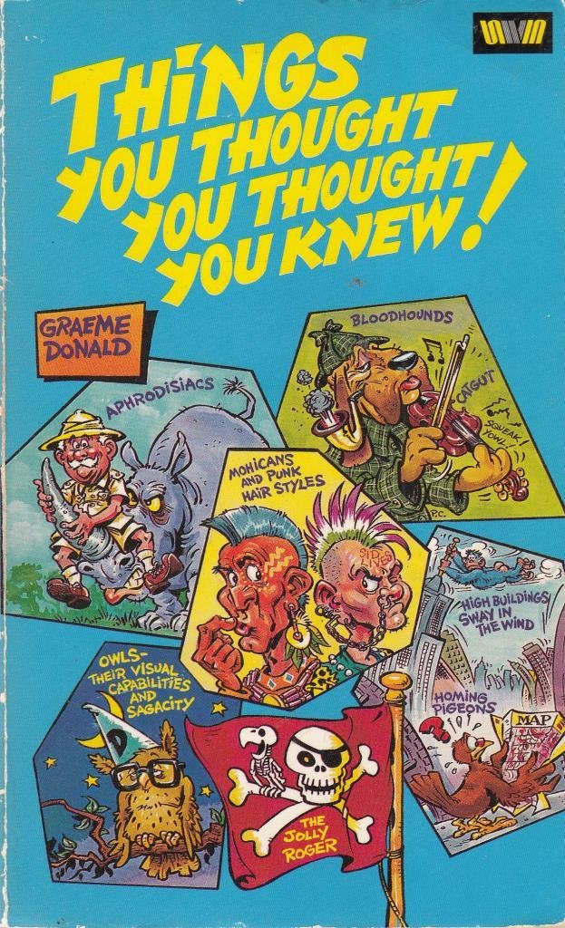 Things You Thought You Knew! by Graeme Donald Goodreads