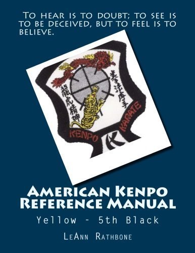 American Kenpo Reference Manual: Yellow - 5th Black by LeAnn Rathbone by Leann M. Rathbone ...