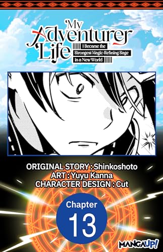 My Adventurer Life: I Became the Strongest Magic-Refining Sage in a New World #013