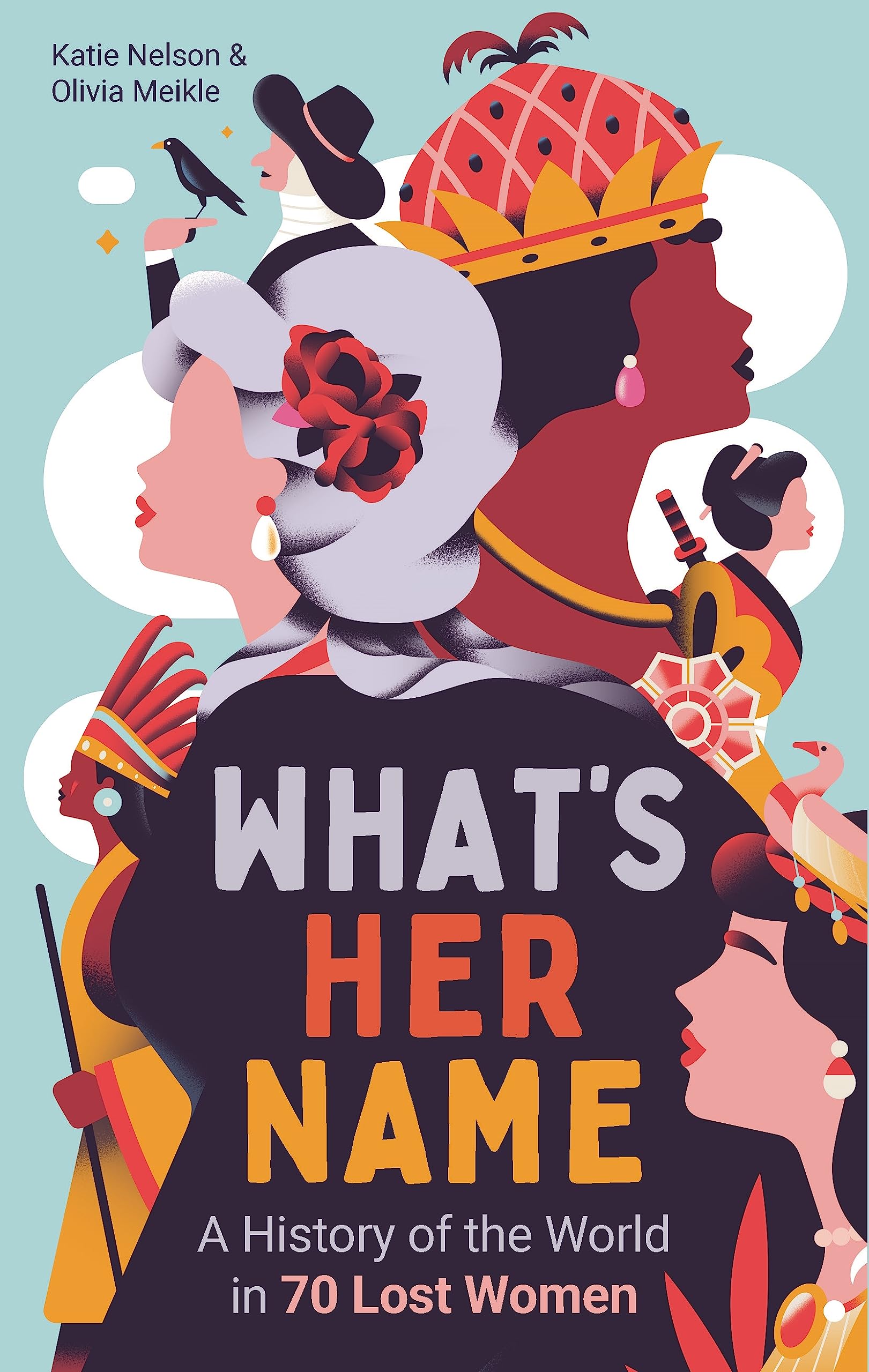 What’s Her Name: A History of the World in 70 Lost Women