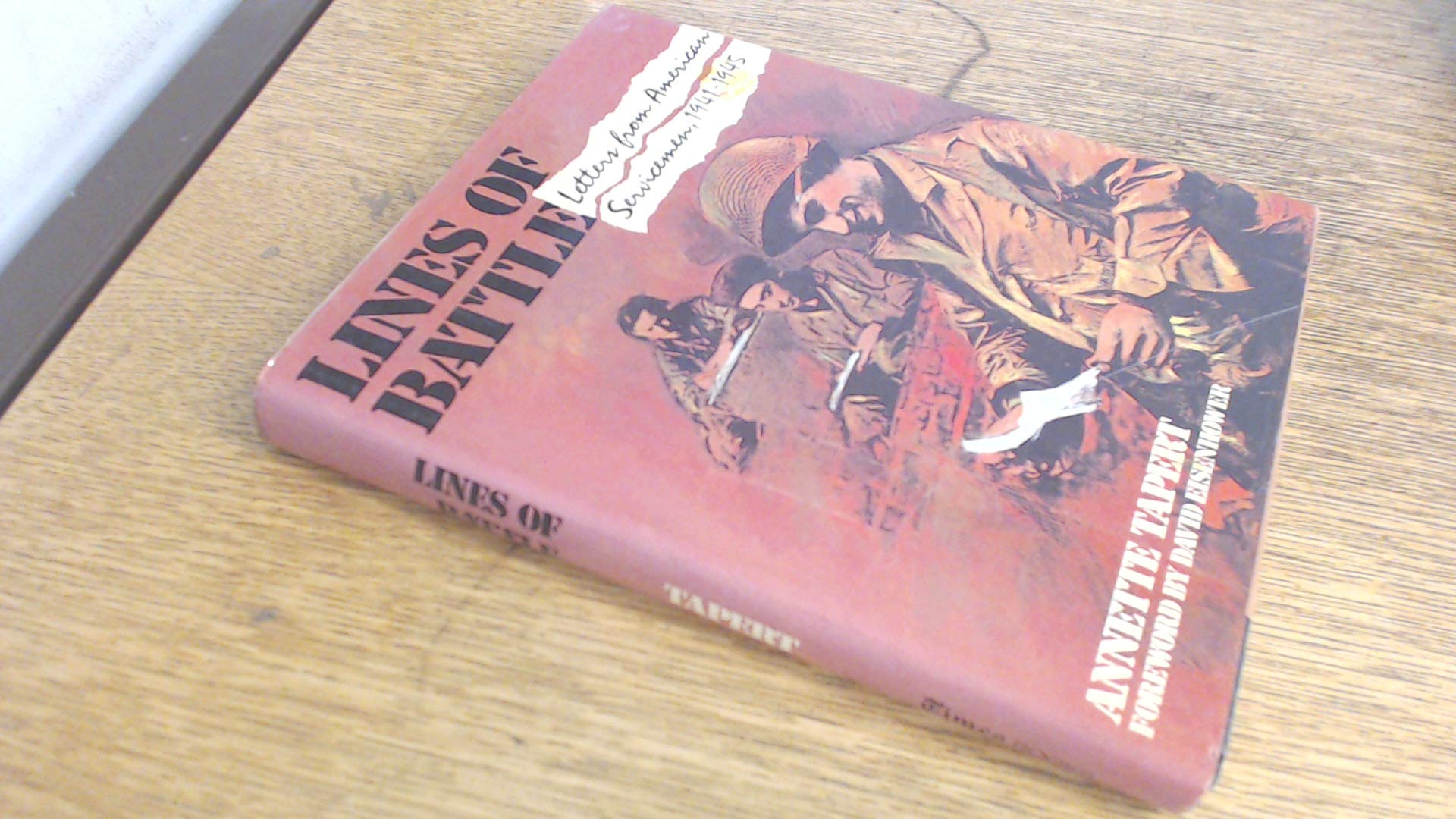 Lines of Battle: Letters from American Servicemen, 1941-1945 by Annette ...