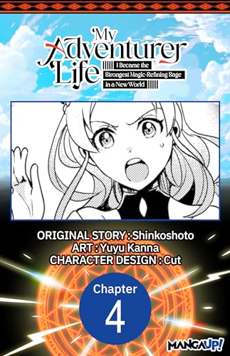 My Adventurer Life: I Became the Strongest Magic-Refining Sage in a New World #004