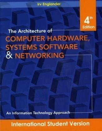 Architecture of Computer Hardware and System Software by Irv Englander ...