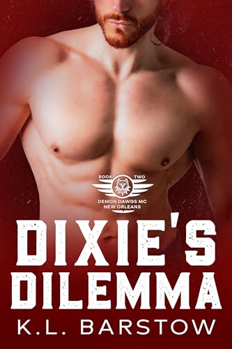 Dixie's Dilemma: Demon Dawgs MC New Orleans - Book Two