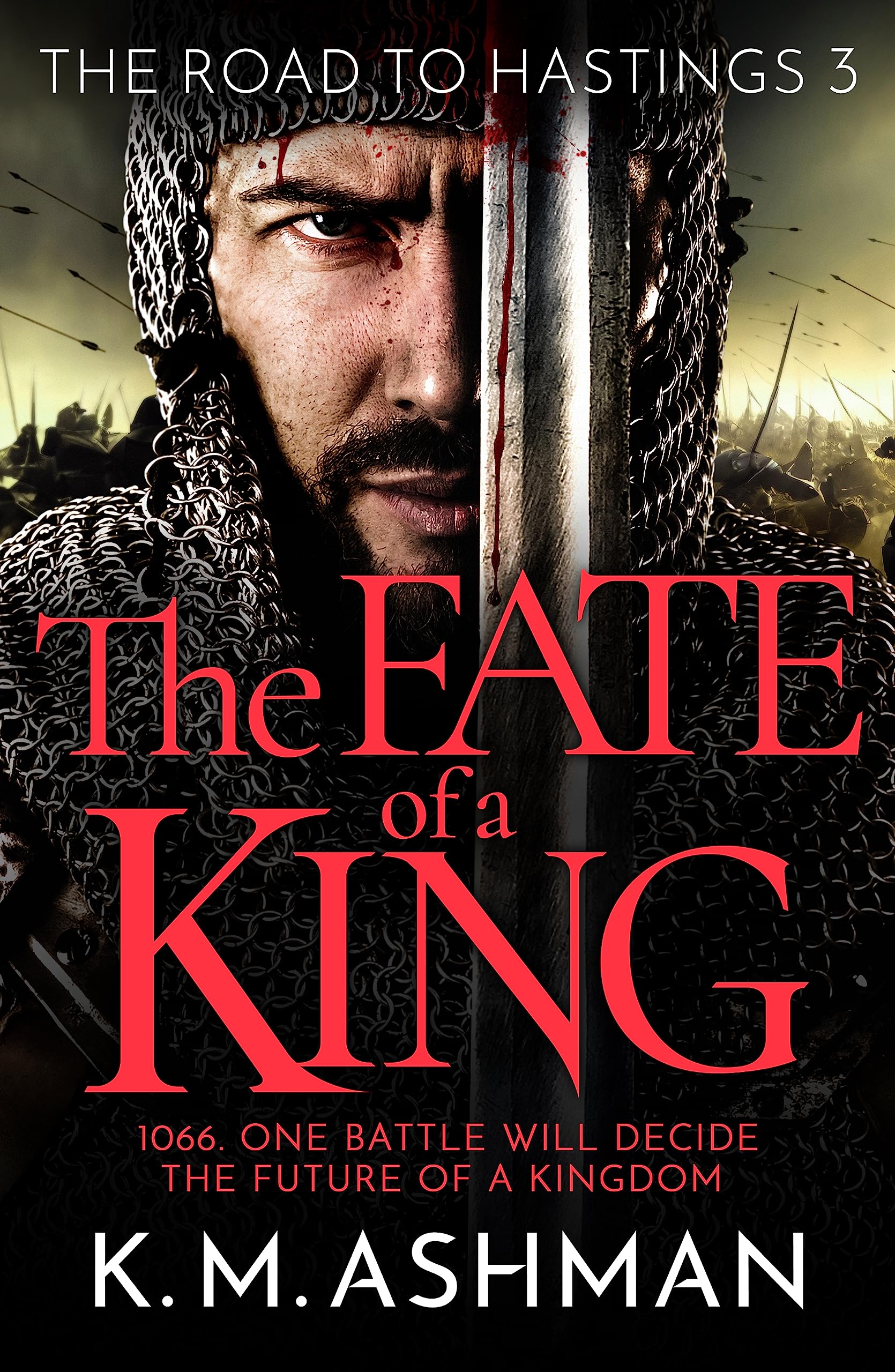 The Fate of a King: A compelling medieval adventure of battle, honour and glory