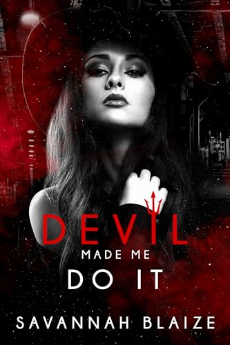 Devil Made Me Do it (Heart of the Devil) by Savannah Blaize | Goodreads