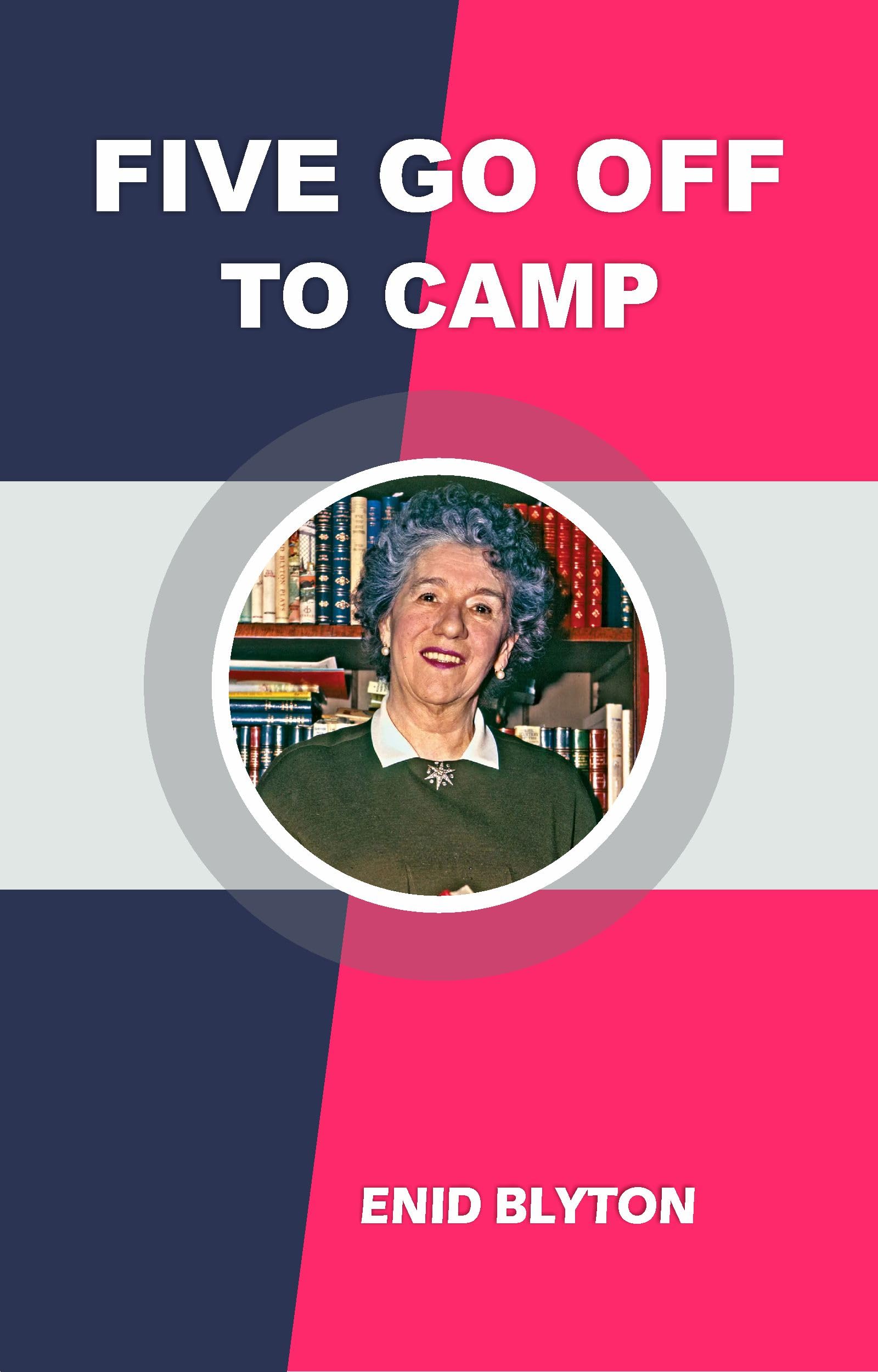FIVE GO OFF TO CAMP by Enid Blyton | Goodreads